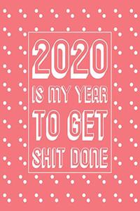 2020 is My Year to Get Shit Done