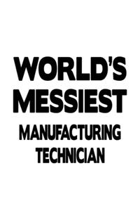 World's Messiest Manufacturing Technician