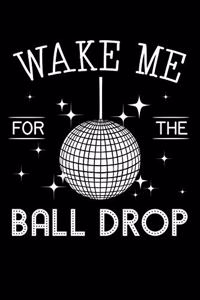 Wake Me For The Ball Drop