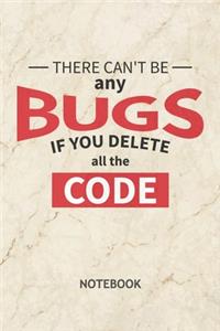 There Can't Be Any Bugs If You Delete The Code