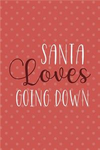Santa Loves Going Down