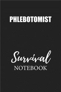 Phlebotomist Survival Notebook: Small Undated Weekly Planner for Work and Personal Everyday Use Habit Tracker Password Logbook Music Review Playlist Diary Journal