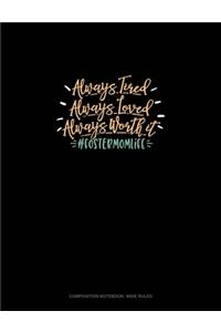 Always Tired Always Loved Always Worth It #Fostermomlife