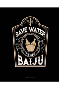 Save Water Drink Baiju
