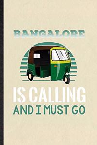 Bangalore Is Calling and I Must Go