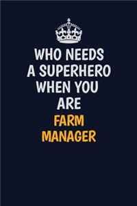 Who Needs A Superhero When You Are Farm Manager