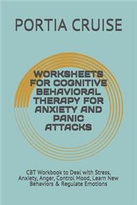 Worksheets for Cognitive Behavioral Therapy for Anxiety and Panic Attacks