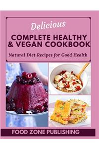 Delicious Complete Healthy & Vegan Cookbook