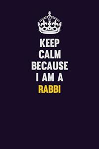 Keep Calm Because I Am A Rabbi