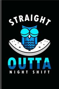 Straight Outta Night Shift