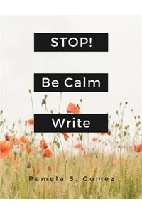 Stop! Be Calm and Write
