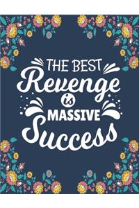 The Best Revenge is Massive Success