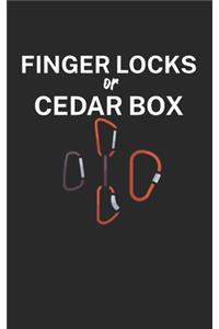 Finger locks or cedar box