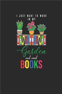 I Just Want To Work In My Garden