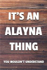 It's an Alayna Thing You Wouldn't Understand