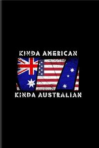 Kinda American Kinda Australian