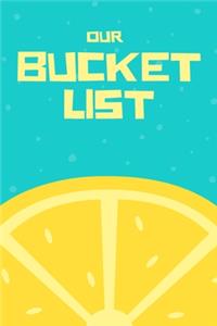 Our Bucket List