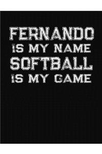 Fernando Is My Name Softball Is My Game