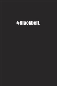 #Blackbelt.