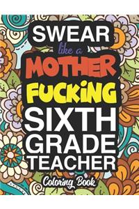 Swear Like A Mother Fucking Sixth Grade Teacher