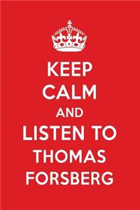 Keep Calm and Listen to Thomas Forsberg: Thomas Forsberg Designer Notebook