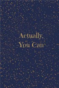 Actually, You Can