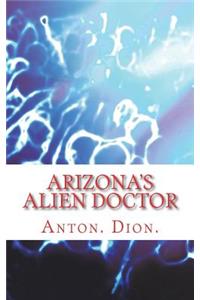 Arizona's Alien Doctor