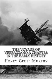 The Voyage of Verrazzano A Chapter in the Early History