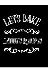 Let's Bake Daddy's Recipes