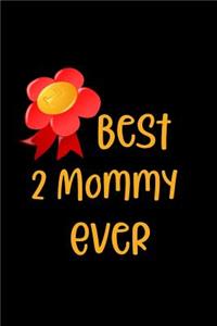 Best 2 Mommy Ever