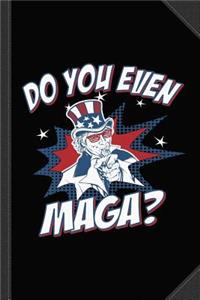 Do You Even Maga Journal Notebook