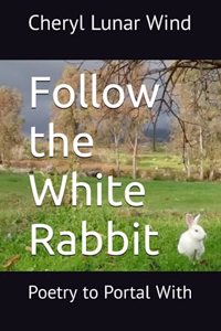 Follow the White Rabbit: Poetry to Portal With