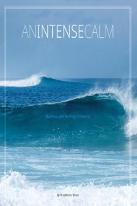 Intense Calm: Maldives Eco Surfing Chronicle