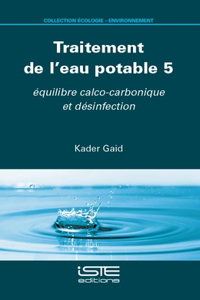 Traitement de l'eau potable 5: equilibre calco-carbonique et desinfection