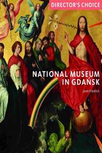 National Museum in Gdansk: Director's Choice