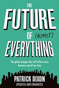 Future of Almost Everything