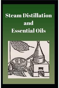 Steam Distillation and Essential Oils