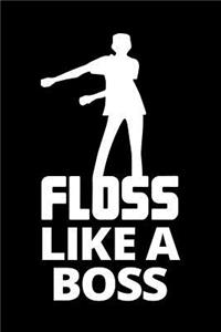 Floss Like a Boss