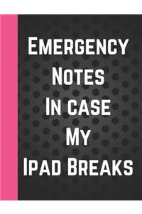 Emergency Notes in Case My iPad Breaks