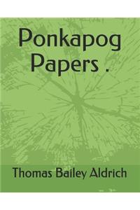 Ponkapog Papers .