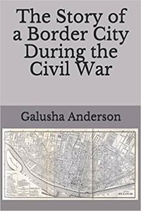 The Story of a Border City During the Civil War