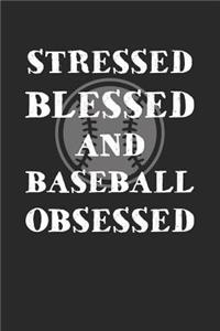 Stressed Blessed and Baseball Obsessed