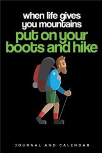 When Life Gives You Mountains, Put on Your Boots and Hike