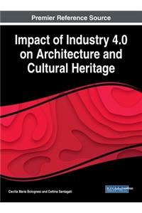 Impact of Industry 4.0 on Architecture and Cultural Heritage