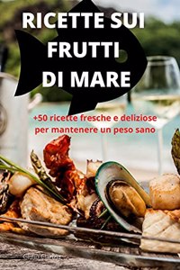 Ricette Sui Frutti Di Mare