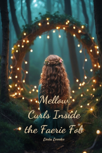 Mellow Curls Inside the Faerie Fob