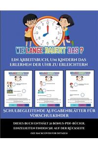 Schulbegleitende Aufgabenblätter für Vorschulkinder (Um wie viel Uhr mache ich was...?)