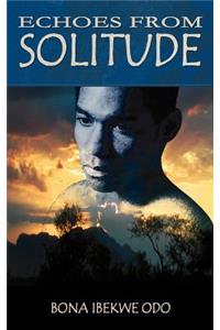 Echoes from Solitude