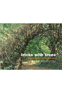 Tricks with Trees: Growing, Manipulating and Pruning