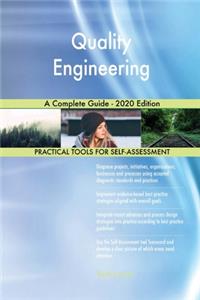 Quality Engineering A Complete Guide - 2020 Edition